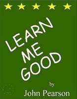 Learn Me Good by John Pearson